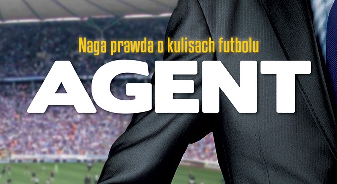 Konkurs! Do wygrania książka &#8222;Agent. Naga prawda o kulisach futbolu&#8221;