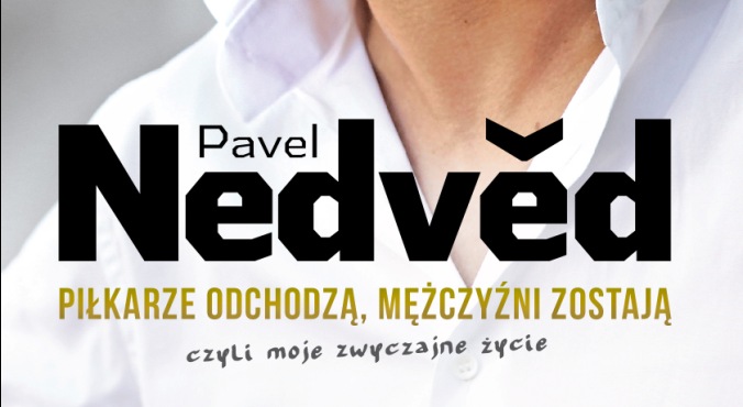 Konkurs! Do wygrania książka &#8222;Pavel Nedved. Piłkarze odchodzą, mężczyźni zostają&#8221;