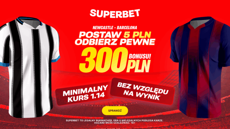 300 PLN za 5 PLN. Promocja Superbet z okazji meczu Newcastle – Barcelona