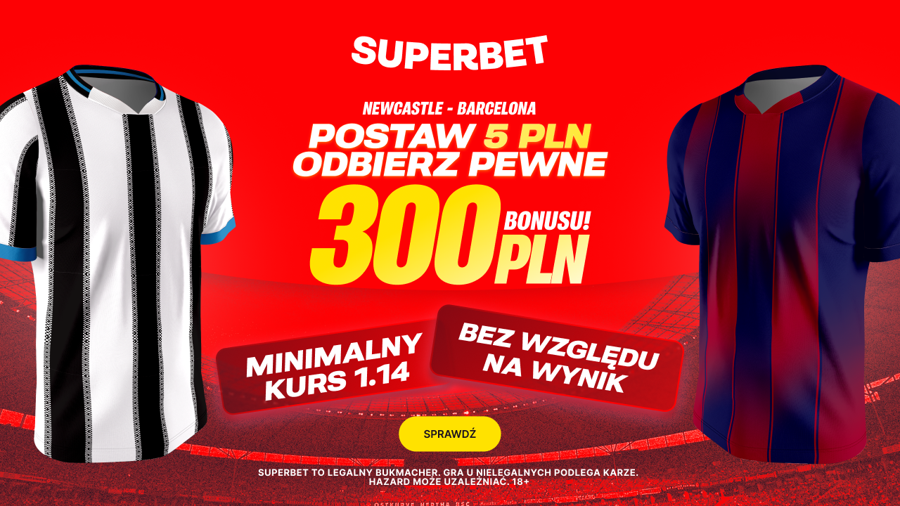 300 PLN za 5 PLN. Promocja Superbet z okazji meczu Newcastle – Barcelona