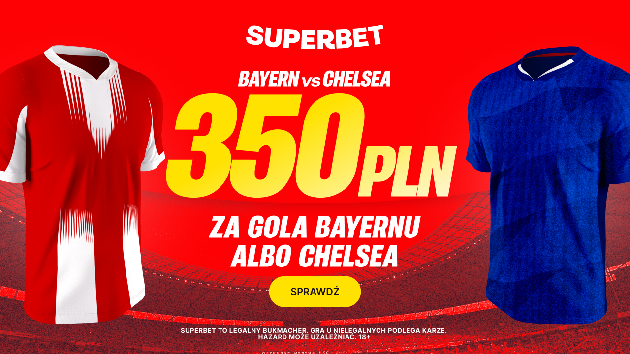 350 złotych za gola w meczu Bayernu z Chelsea. Wyjątkowa promocja Superbet
